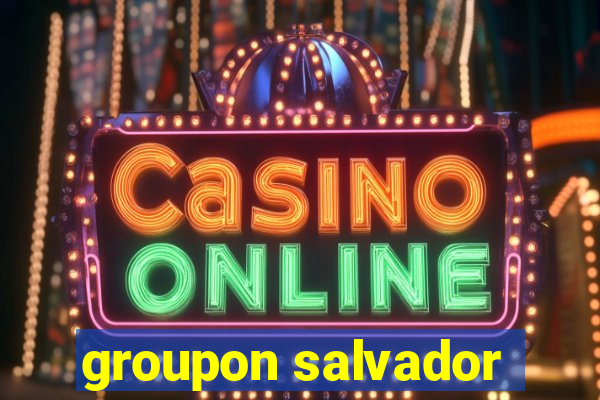 groupon salvador